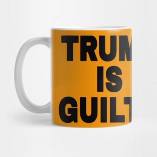 tRump IS GUILTY - Black - Back Mug